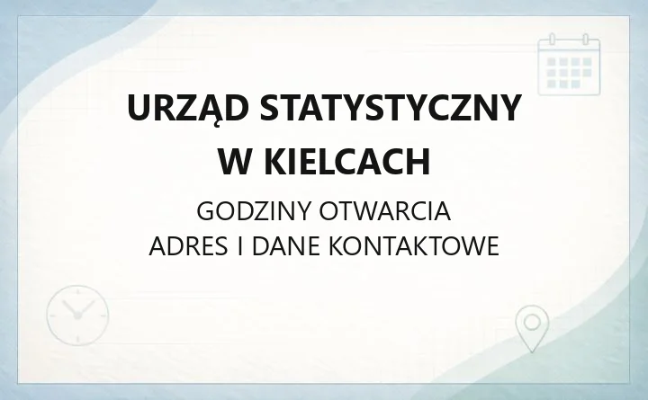 Urząd Statystyczny w Kielcach - kontakt, godziny, sprawozdania i dane regionalne